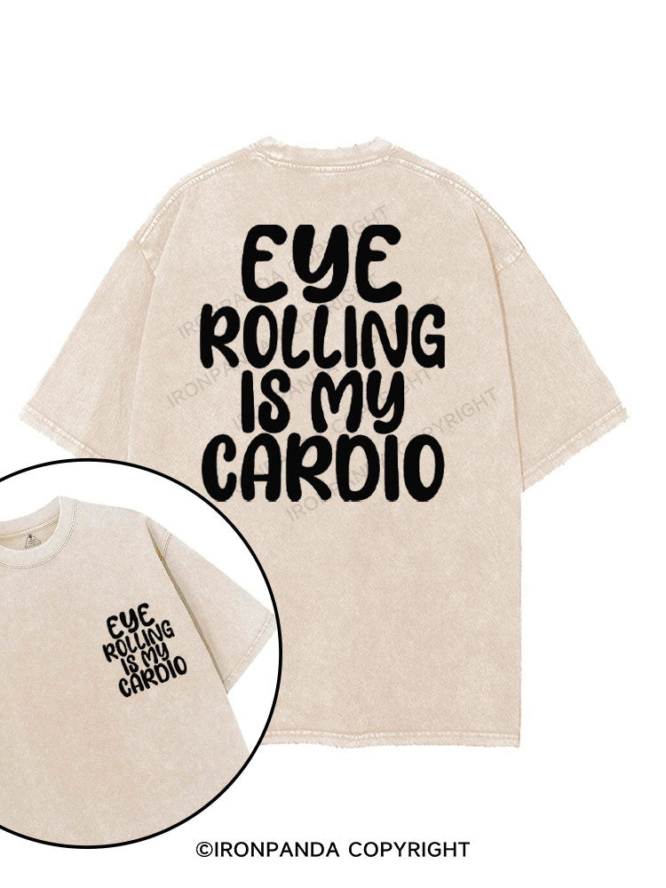 EYE ROLLING IS MY CARDIO printed Gym Shirt