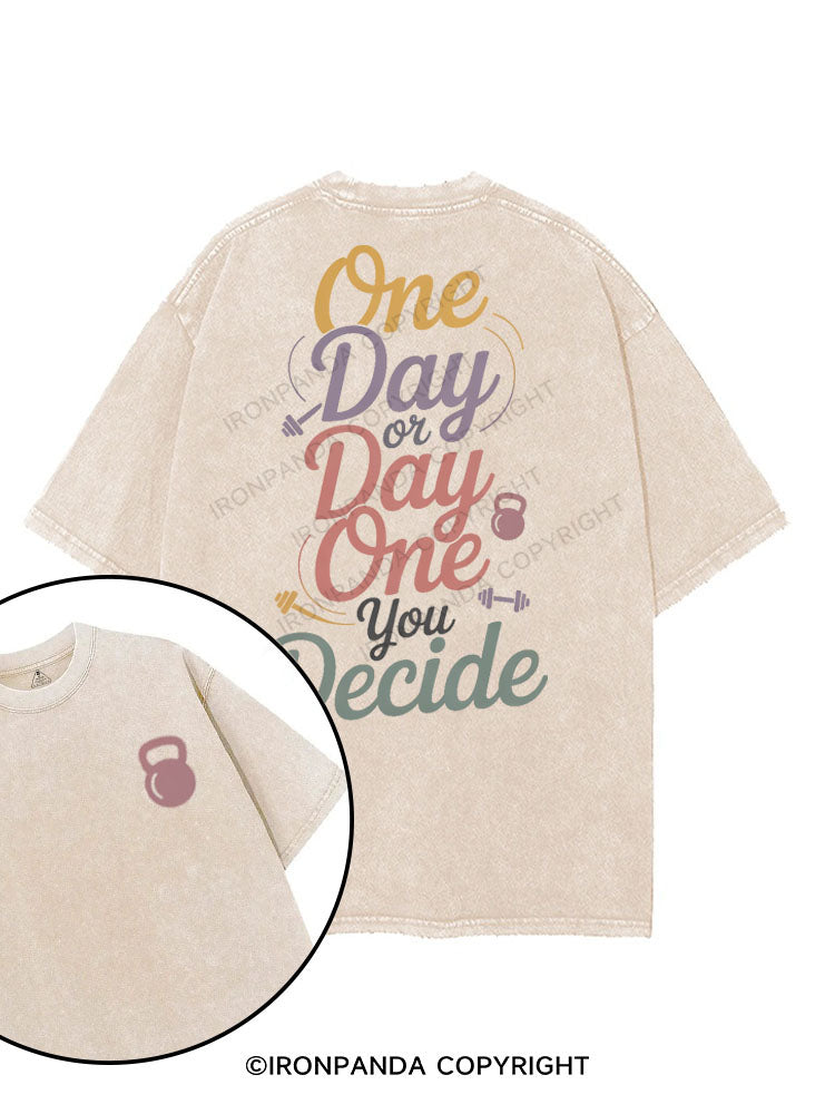 ONE DAY OR DAY ONE YOU DECIDE printed Gym Shirt