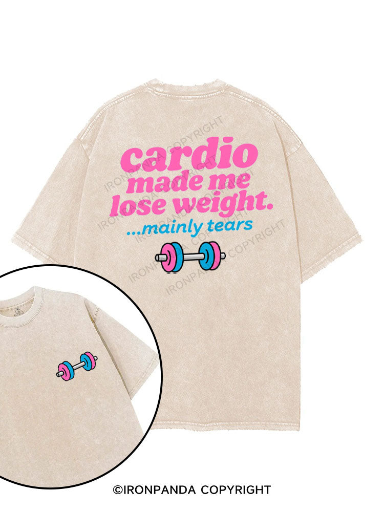 CARDIO MADE ME LOSE WEIGHT... MAINLY TEARS printed Gym Shirt
