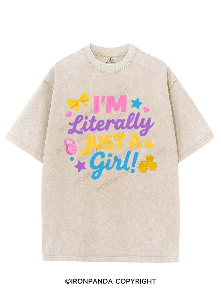 I'M LITERALLY JUST A GIRL! VINTAGE GYM SHIRT