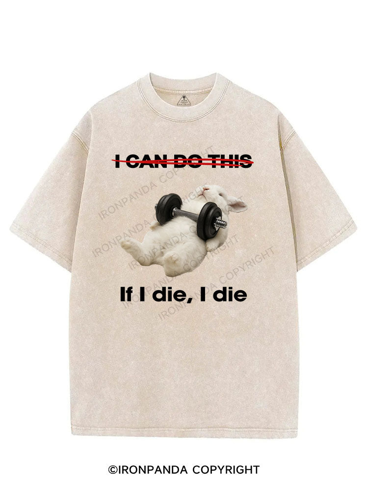 IF I DIE I DIE VINTAGE GYM SHIRT