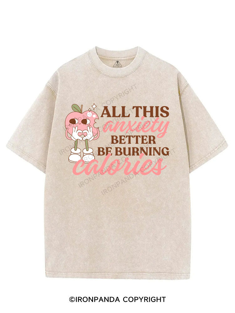 ALL THIS ANXIETY BETTER BE BURNING CALORIES VINTAGE GYM SHIRT