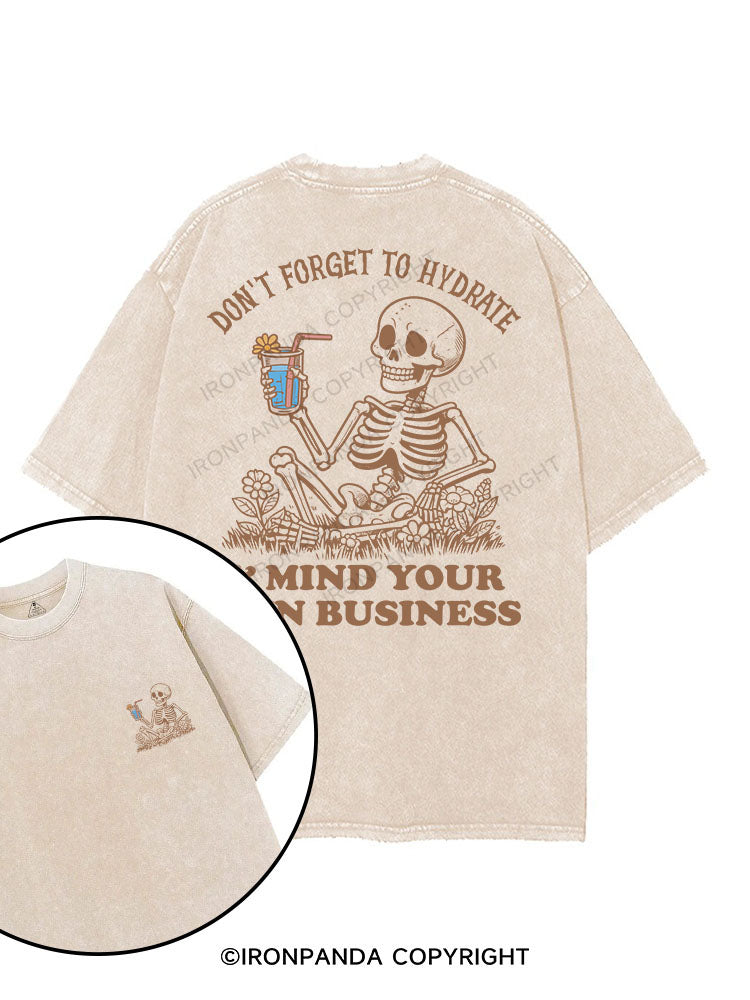 DON'T FORGET TO HYDRATE & MIND YOUR OWN BUSINESS printed Gym Shirt