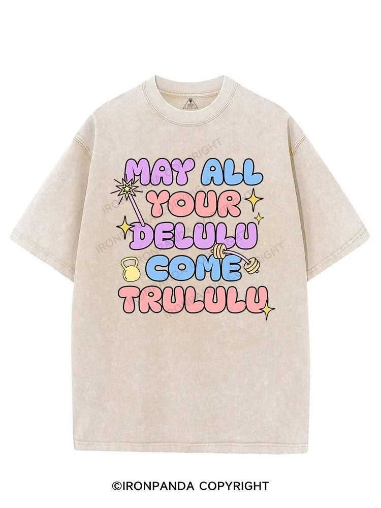 MAY ALL YOUR DELULU COME TRULULU VINTAGE GYM SHIRT
