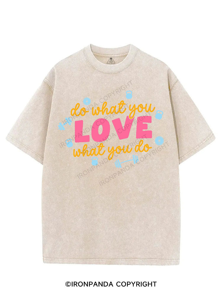 DO WHAT YOU LOVE WHAT YOU DO VINTAGE GYM SHIRT