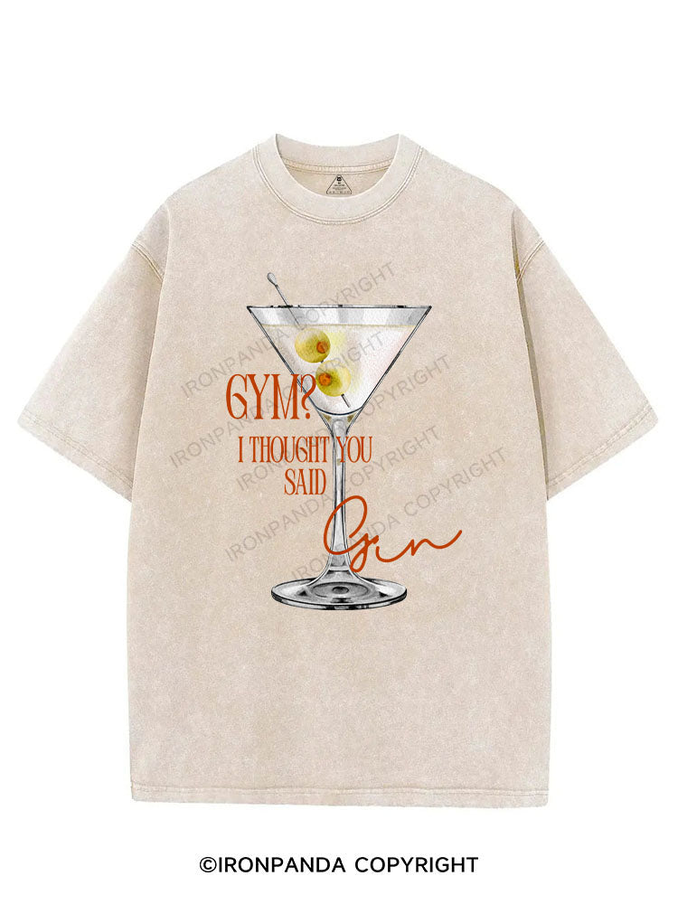 GYM? I THOUGHT YOU SAID GIN VINTAGE GYM SHIRT