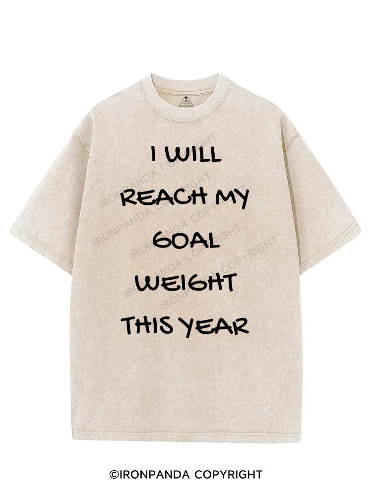 I WILL REACH MY GOAL WEIGHT THIS YEAR VINTAGE GYM SHIRT