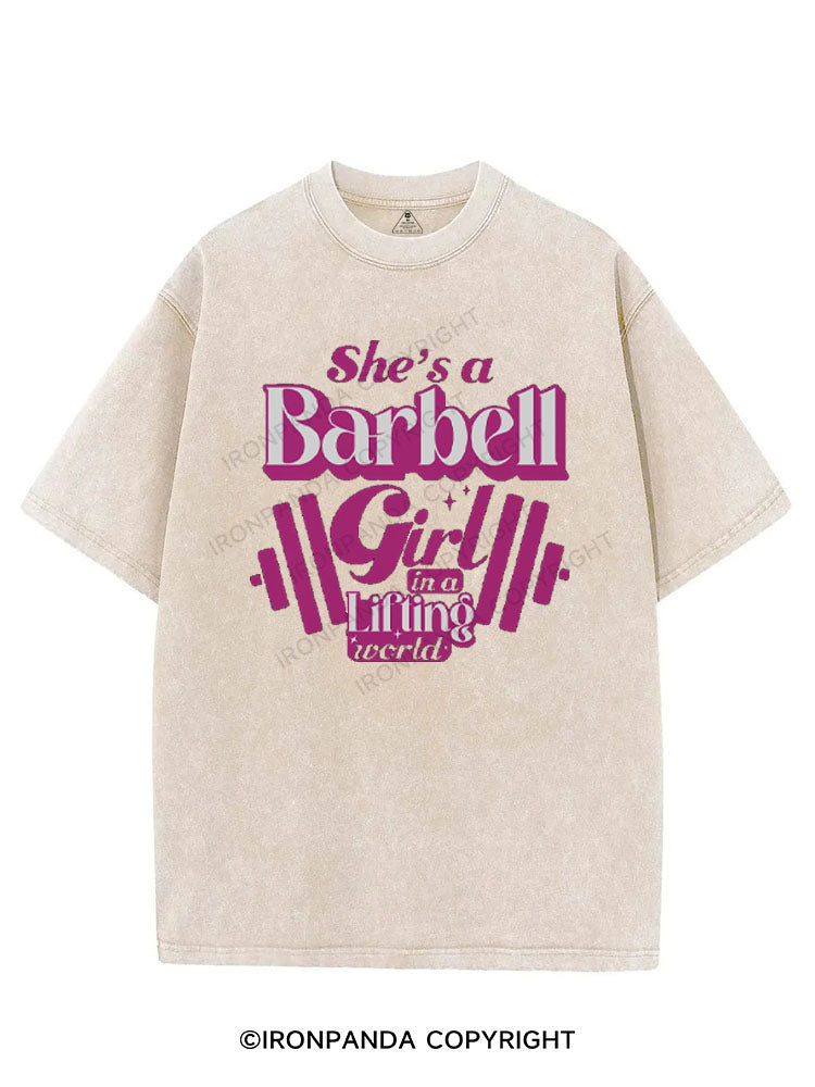SHE'S A BARBELL GIRL IN A LIFTING WORLD VINTAGE GYM SHIRT