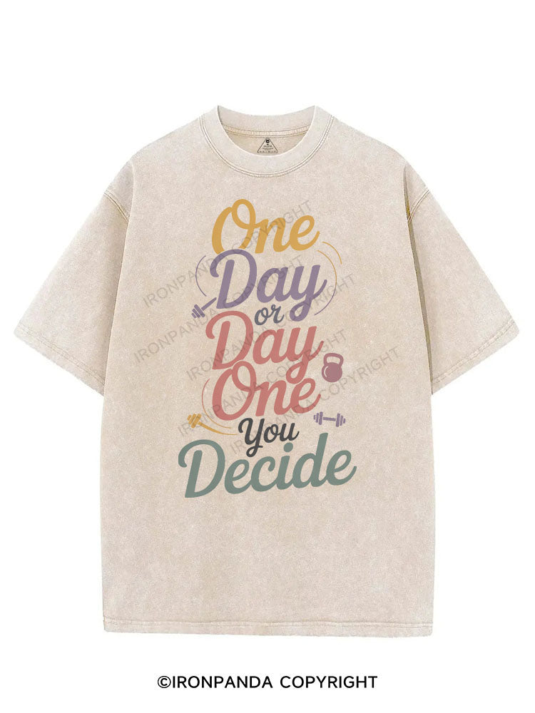 ONE DAY OR DAY ONE YOU DECIDE VINTAGE GYM SHIRT