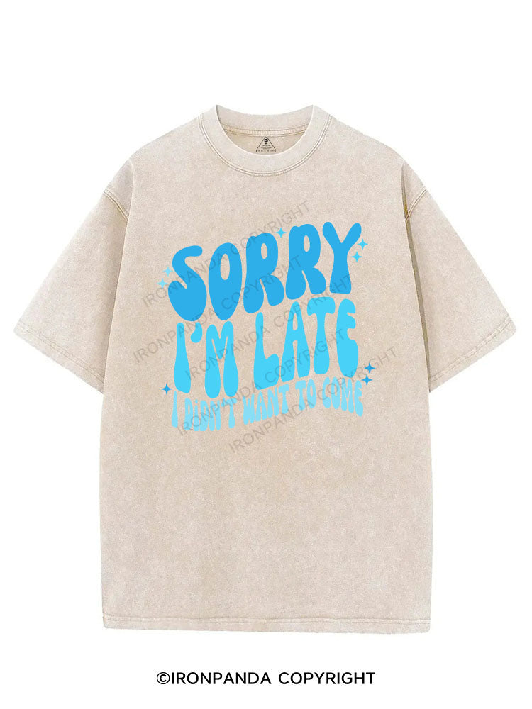 SORRY I'M LATE I DIDN'T WANT TO COME VINTAGE GYM SHIRT