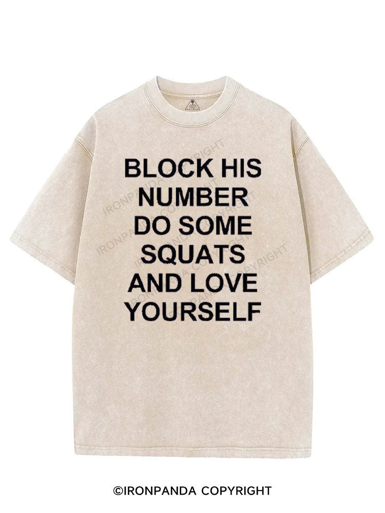 BLOCK HIS NUMBER DO SOME SQUATS AND LOVE YOURSELF VINTAGE GYM SHIRT
