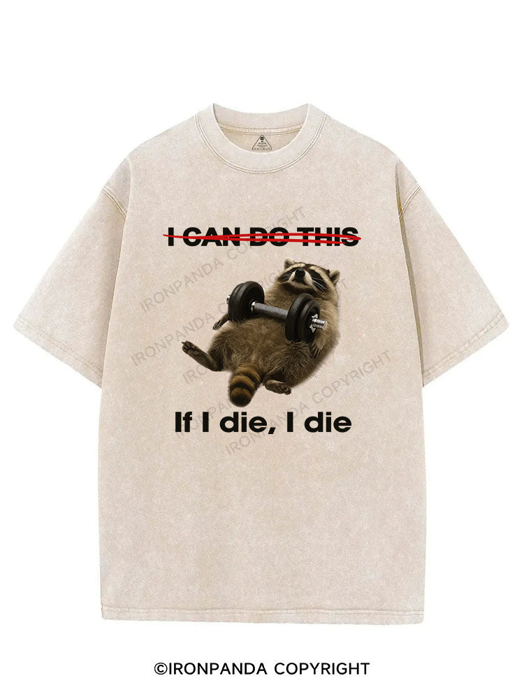 IF I DIE I DIE VINTAGE GYM SHIRT