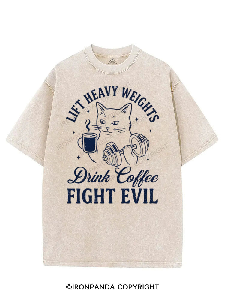 LIFT HEAVY WEIGHTS DRINK COFFEE FIGHT EVIL VINTAGE GYM SHIRT