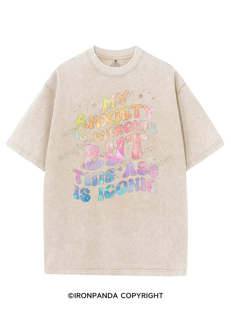 MY ANXIETY IS CHRONIC BUT THIS ASS IS ICONIC VINTAGE GYM SHIRT