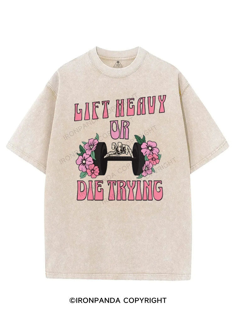 LIFT HEAVY OR DIE TRYING VINTAGE GYM SHIRT