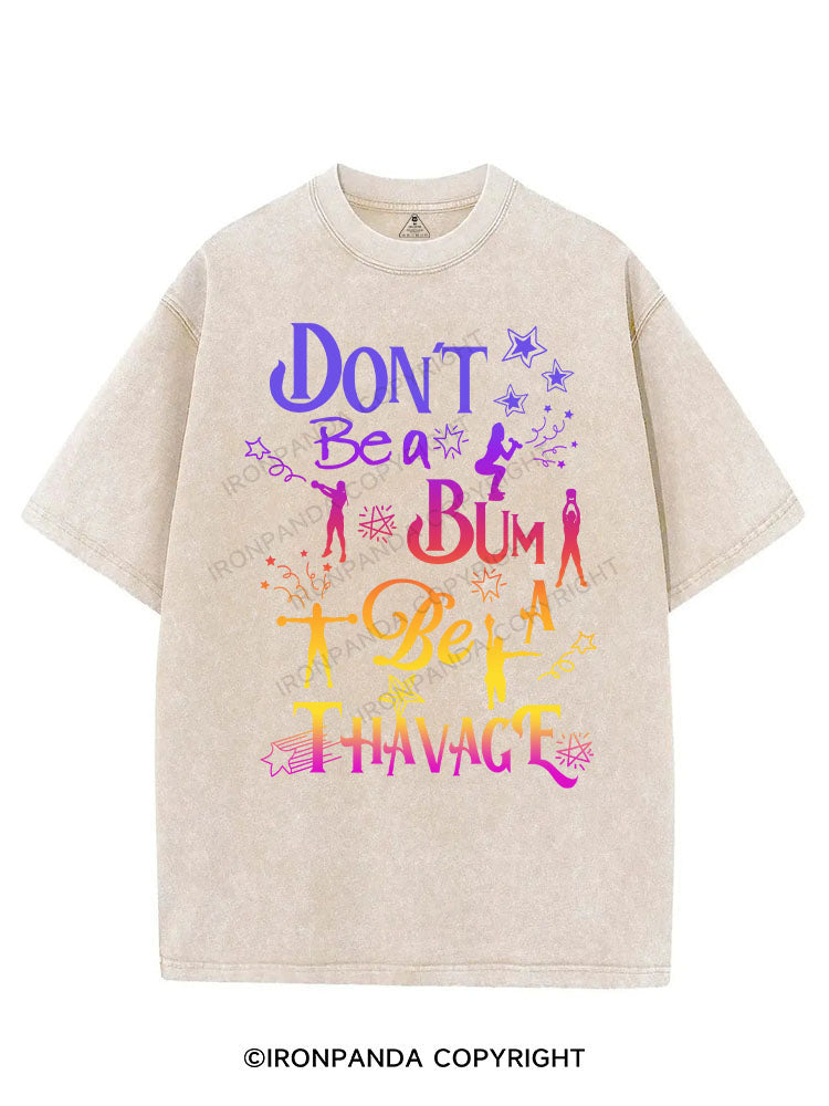 DON’T BE A BUM, BE A THAVAGE VINTAGE GYM SHIRT