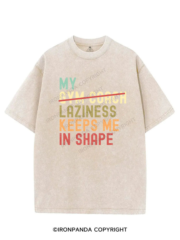 MY LAZINESS KEEPS ME IN SHAPE VINTAGE GYM SHIRT