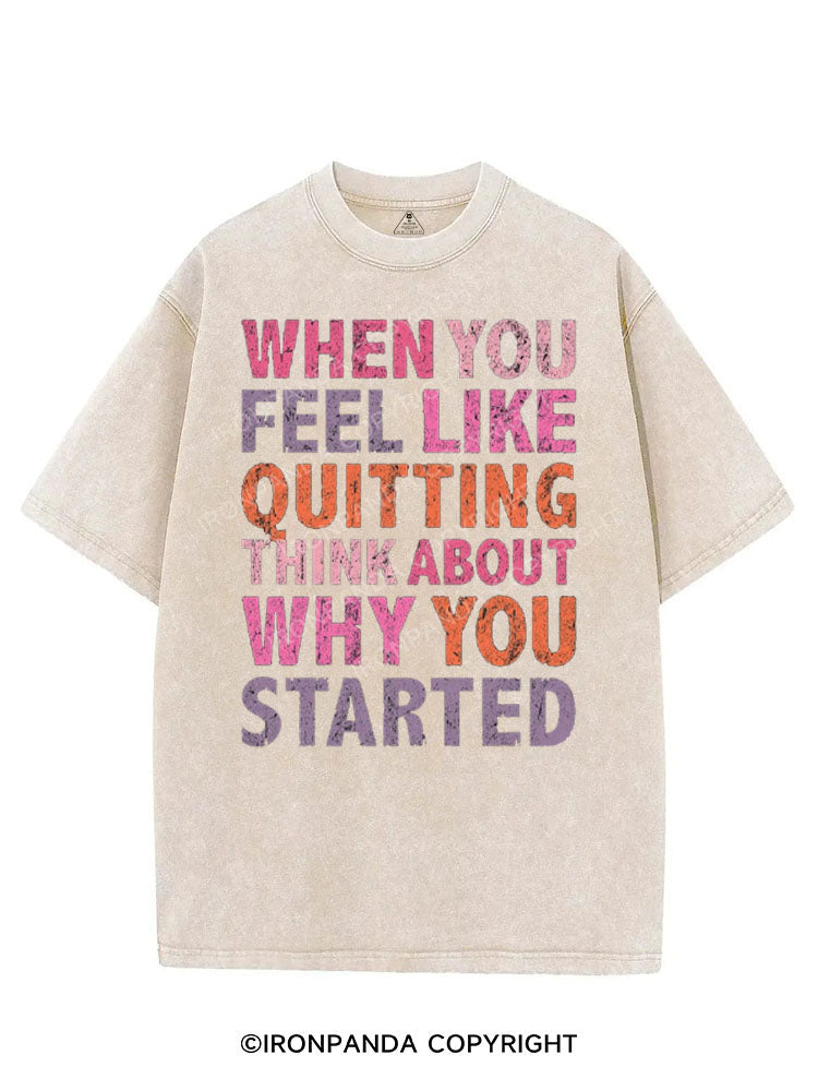 WHEN YOU FEEL LIKE QUITTING THINK ABOUT WHY YOU STARTED VINTAGE GYM SHIRT