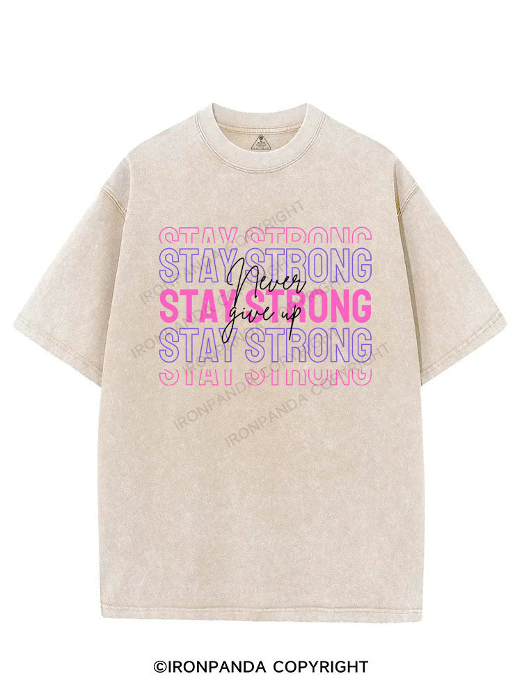 STAY STRONG NEVER GIVE UP VINTAGE GYM SHIRT