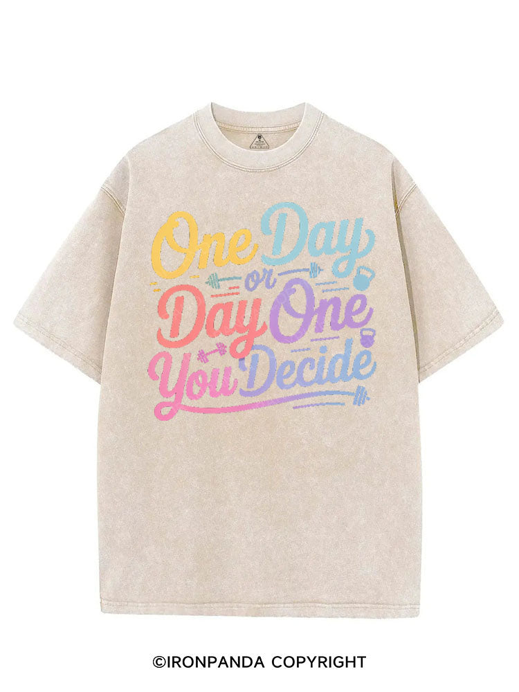 ONE DAY OR DAY ONE YOU DECIDE VINTAGE GYM SHIRT