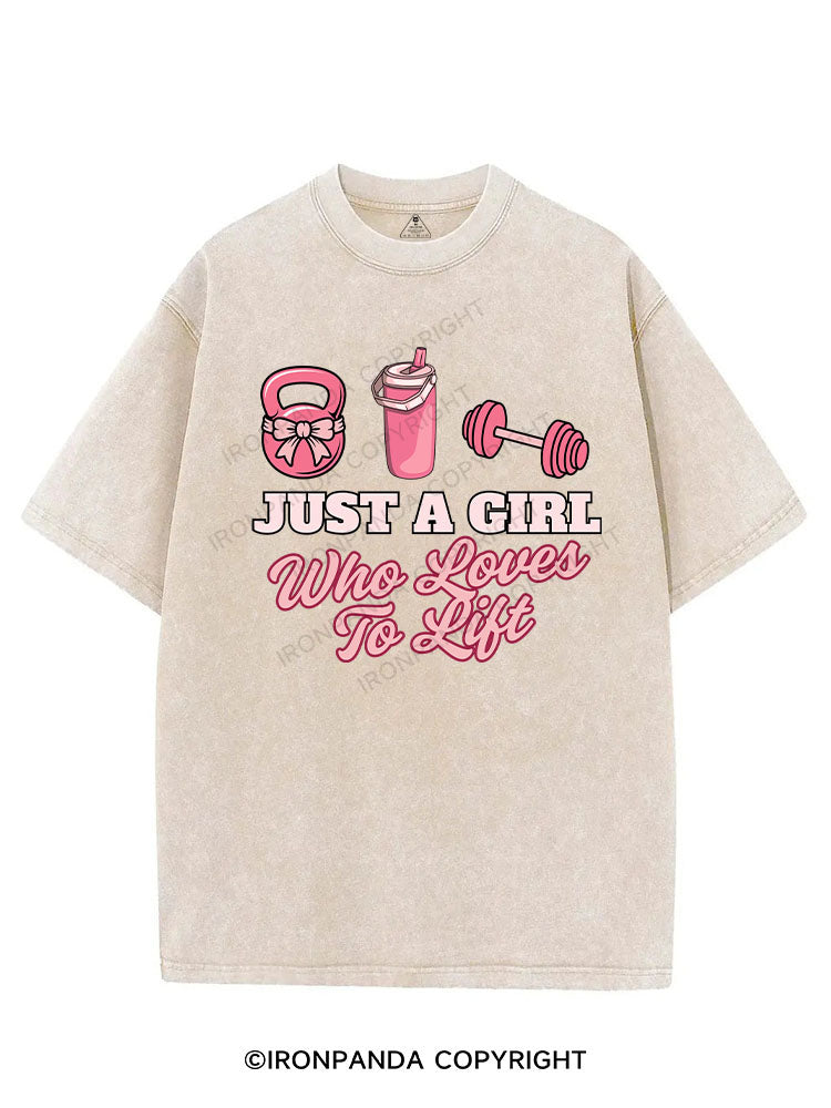 JUST A GIRL WHO LOVES TO LIFT VINTAGE GYM SHIRT