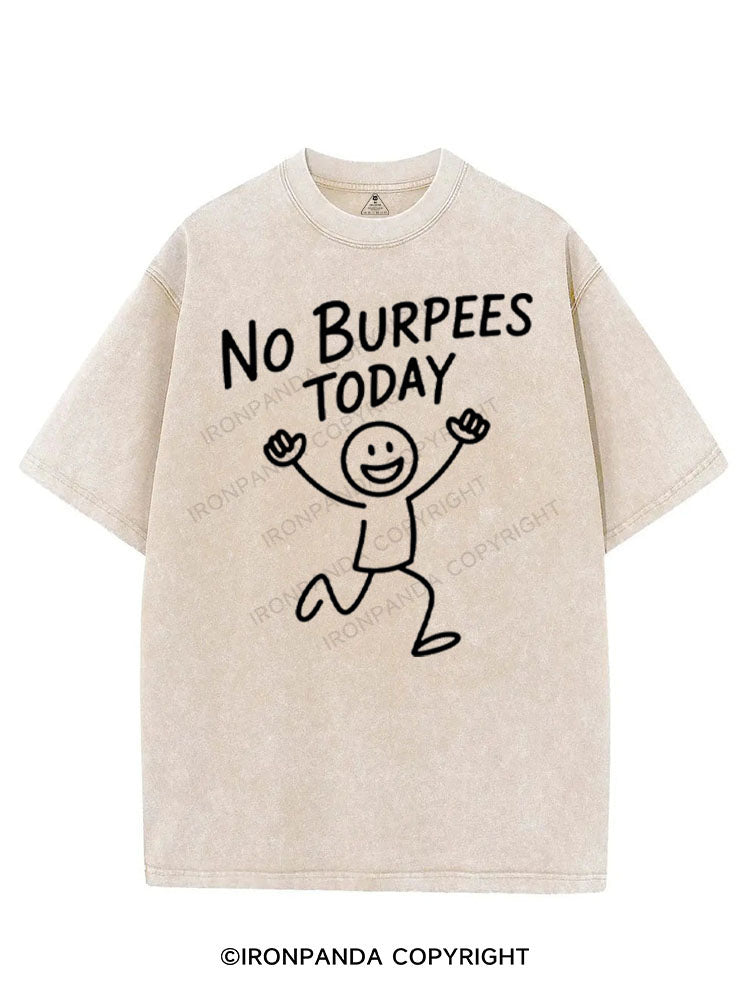 NO BURPEES TODAY VINTAGE GYM SHIRT
