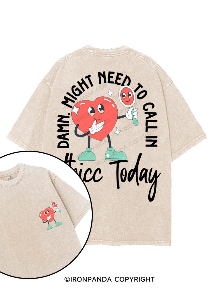 DAMN, MIGHT NEED TO CALL IN THICC TODAY printed Gym Shirt