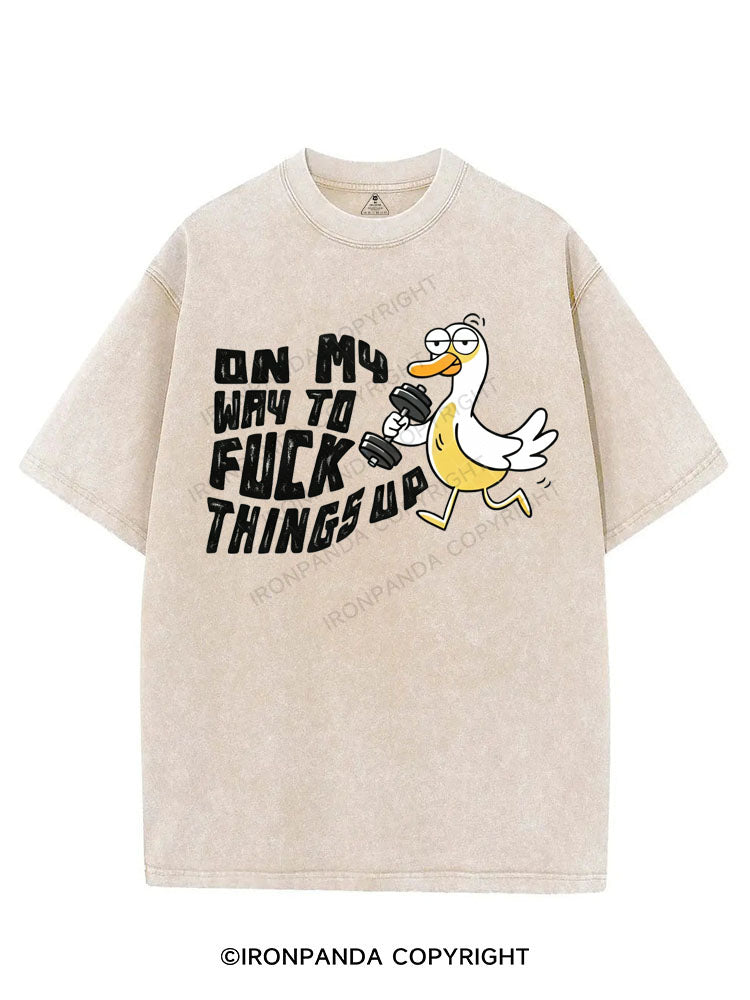 ON MY WAY TO FUCK THINGS UP VINTAGE GYM SHIRT