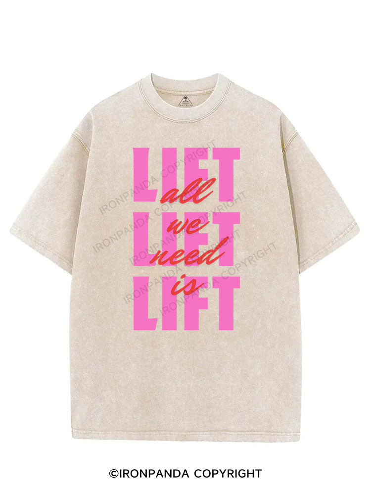 ALL WE NEED IS LIFT VINTAGE GYM SHIRT
