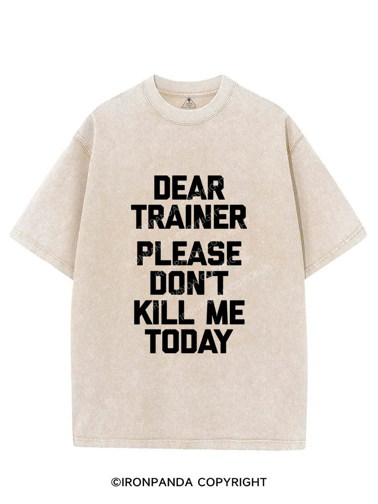 DEAR TRAINER PLEASE DON T KILL ME VINTAGE GYM SHIRT
