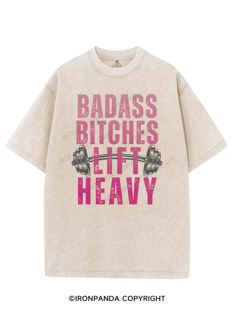 BADASS BITCHES LIFT HEAVY VINTAGE GYM SHIRT