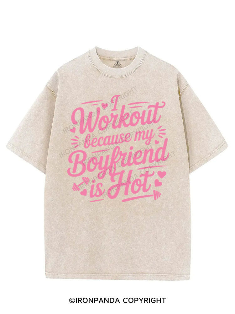 I WORKOUT BECAUSE MY BOYFRIEND IS HOT VINTAGE GYM SHIRT