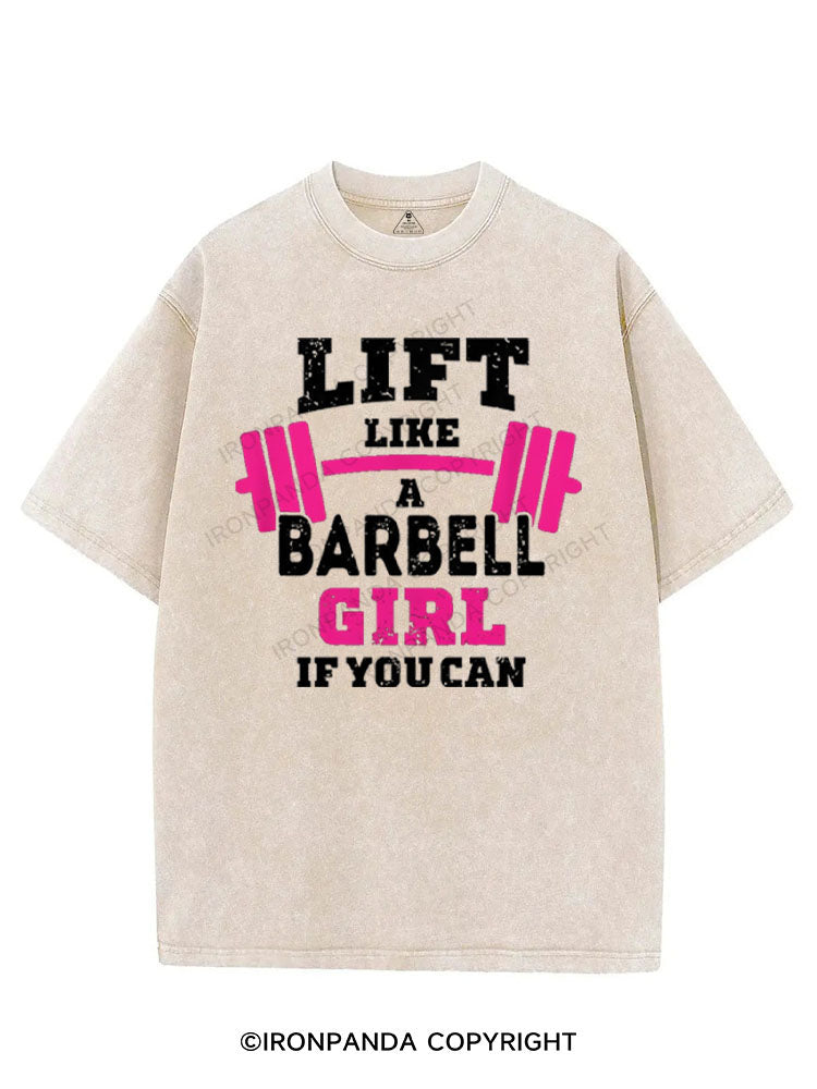 LIFT LIKE A BARBELL GIRL IF YOU CAN VINTAGE GYM SHIRT