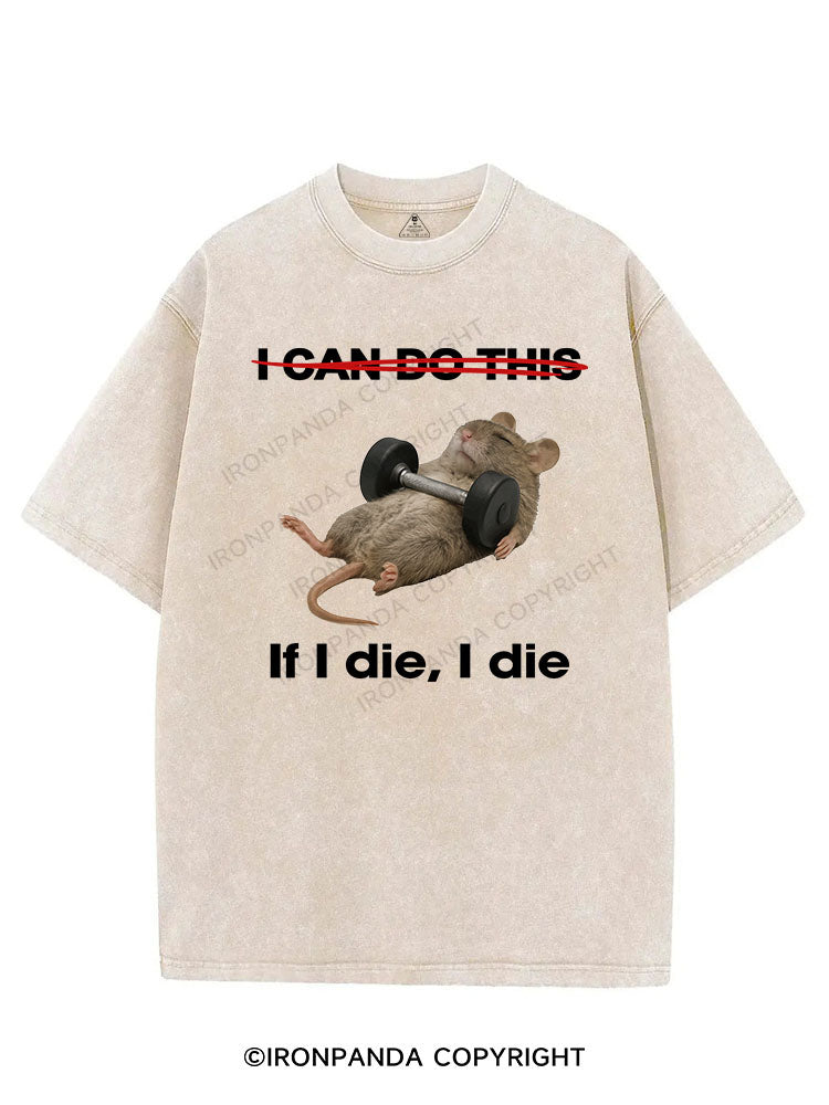 IF I DIE I DIE VINTAGE GYM SHIRT