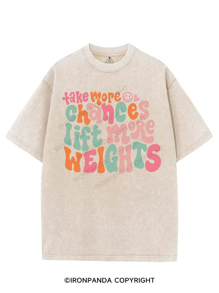 TAKE MORE CHANCES LIFT MORE WEIGHTS VINTAGE GYM SHIRT