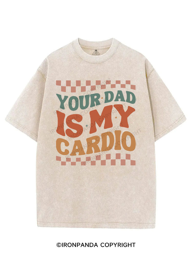 YOUR DAD IS MY CARDIO VINTAGE GYM SHIRT