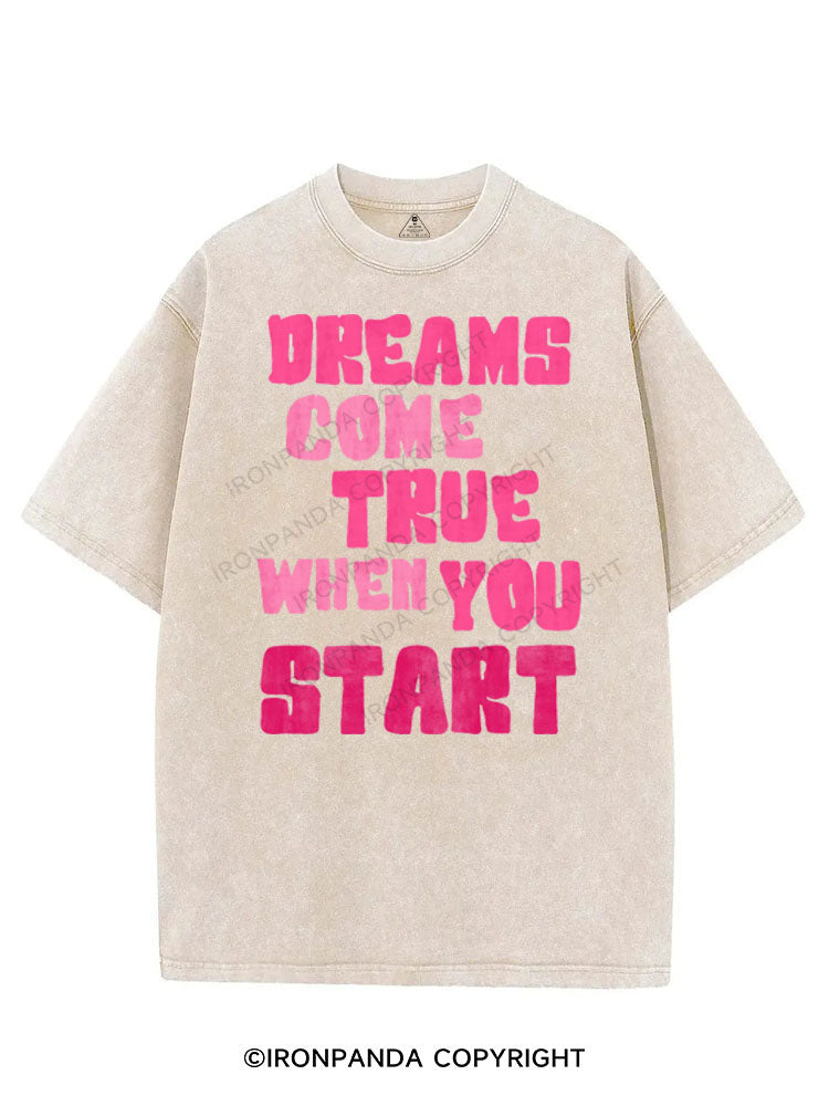 DREAMS COME TRUE WHEN YOU START VINTAGE GYM SHIRT