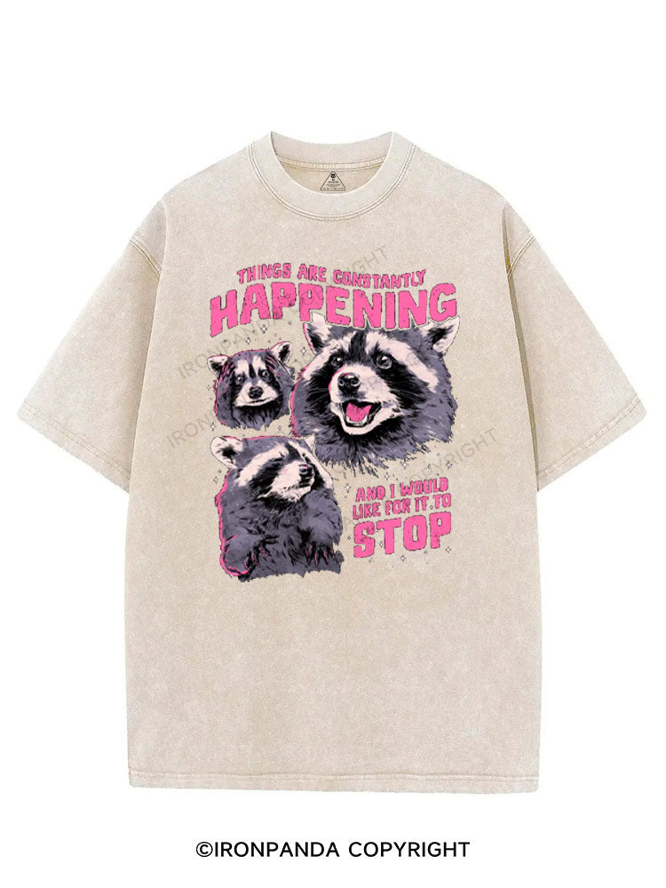 THINGS ARE CONSTANTLY HAPPENING AND I WOULD LIKE FOR IT TO STOP VINTAGE GYM SHIRT