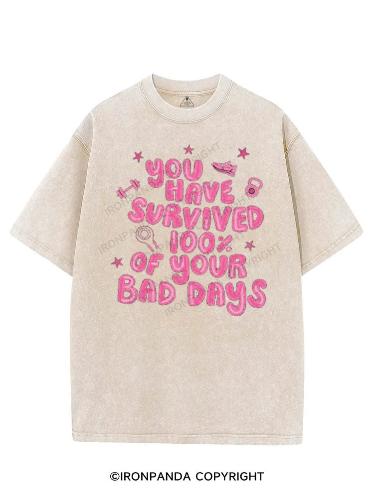 YOU HAVE SURVIVED 100% OF YOUR BAD DAYS VINTAGE GYM SHIRT