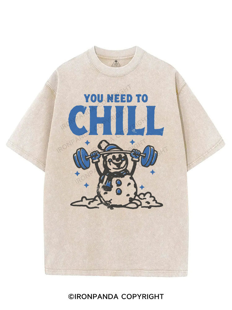 YOU NEED TO CHILL VINTAGE GYM SHIRT