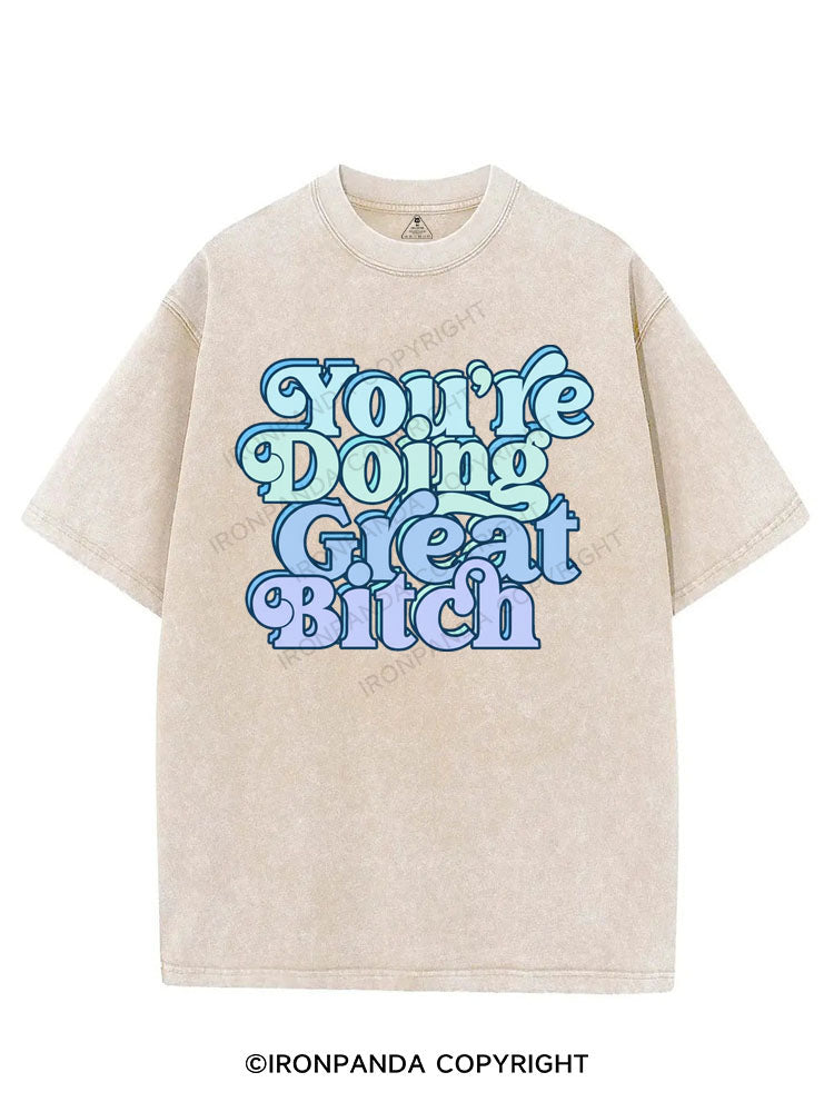 YOU'RE DOING GREAT BITCH VINTAGE GYM SHIRT