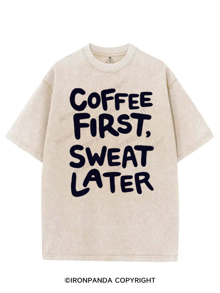 COFFEE FIRST SWEAT LATER VINTAGE GYM SHIRT
