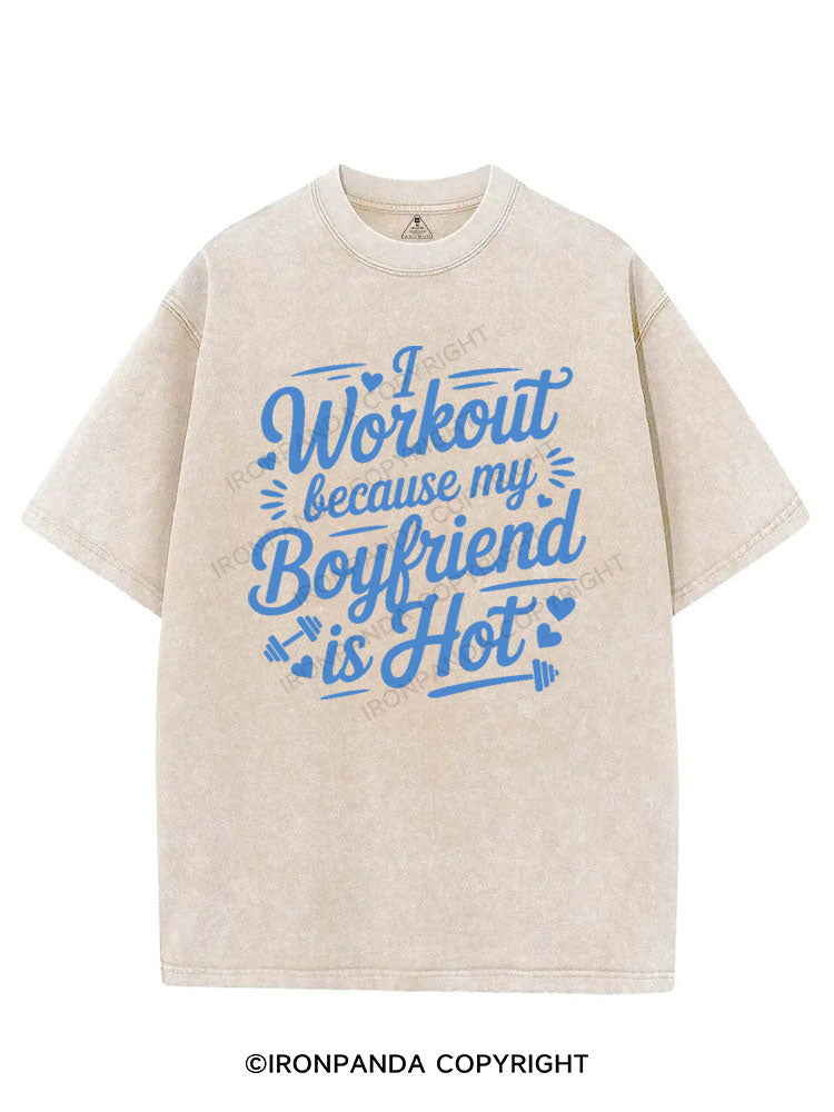 I WORKOUT BECAUSE MY BOYFRIEND IS HOT VINTAGE GYM SHIRT