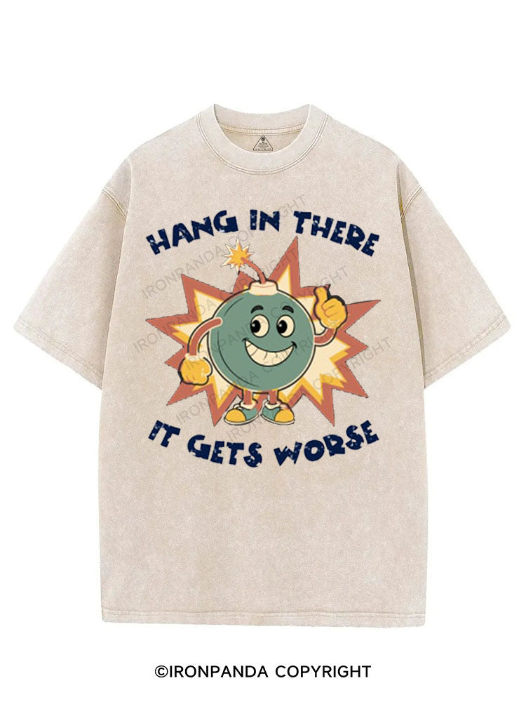HANG IN THERE IT GETS WORSE VINTAGE GYM SHIRT