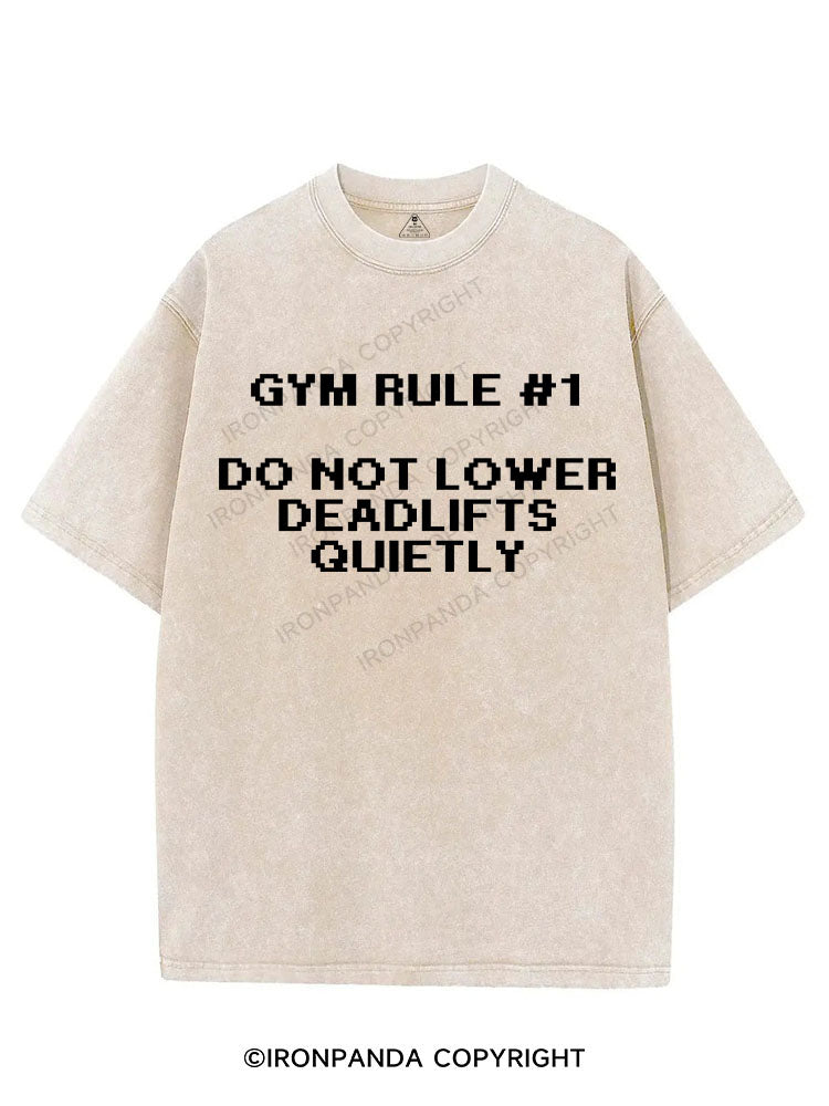 GYM RULE #1 DO NOT LOWER DEADLIFTS QUIETLY VINTAGE GYM SHIRT