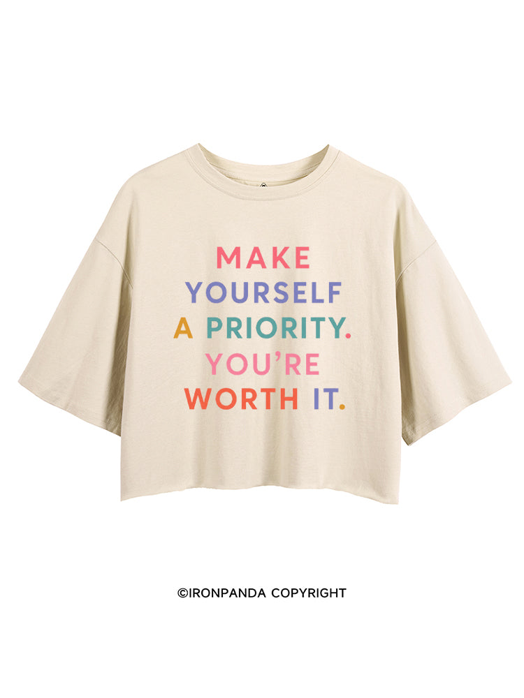 MAKE YOURSELF A PRIORITY YOU'RE WORTH IT CROP TOPS