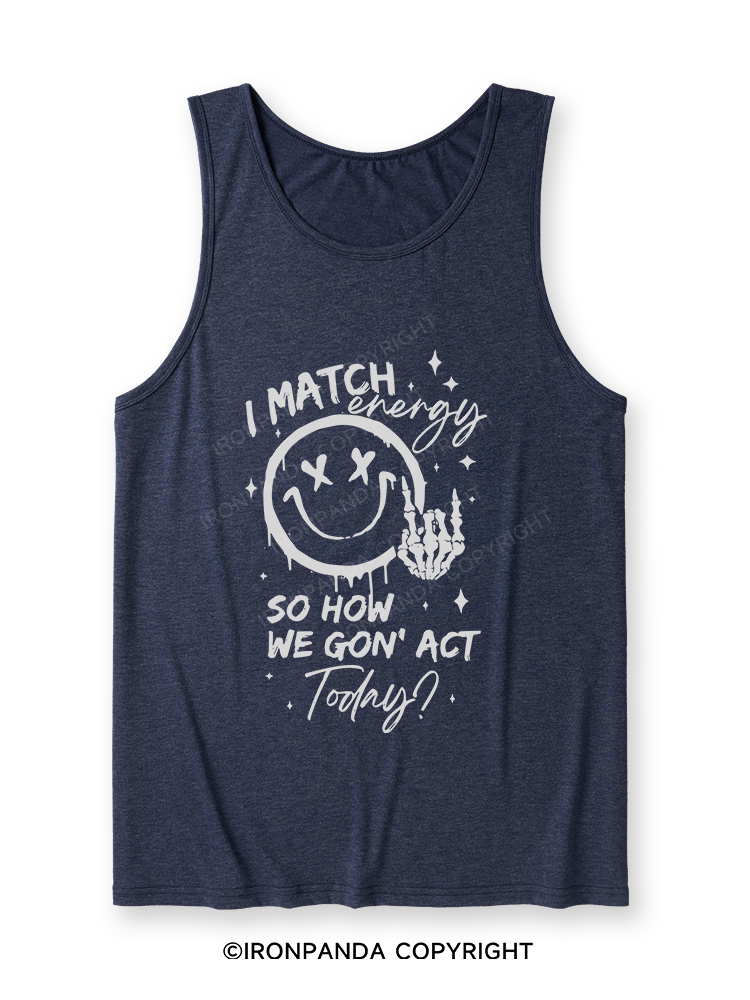 How We Gonna Act Today Ultra Soft Heather Tank