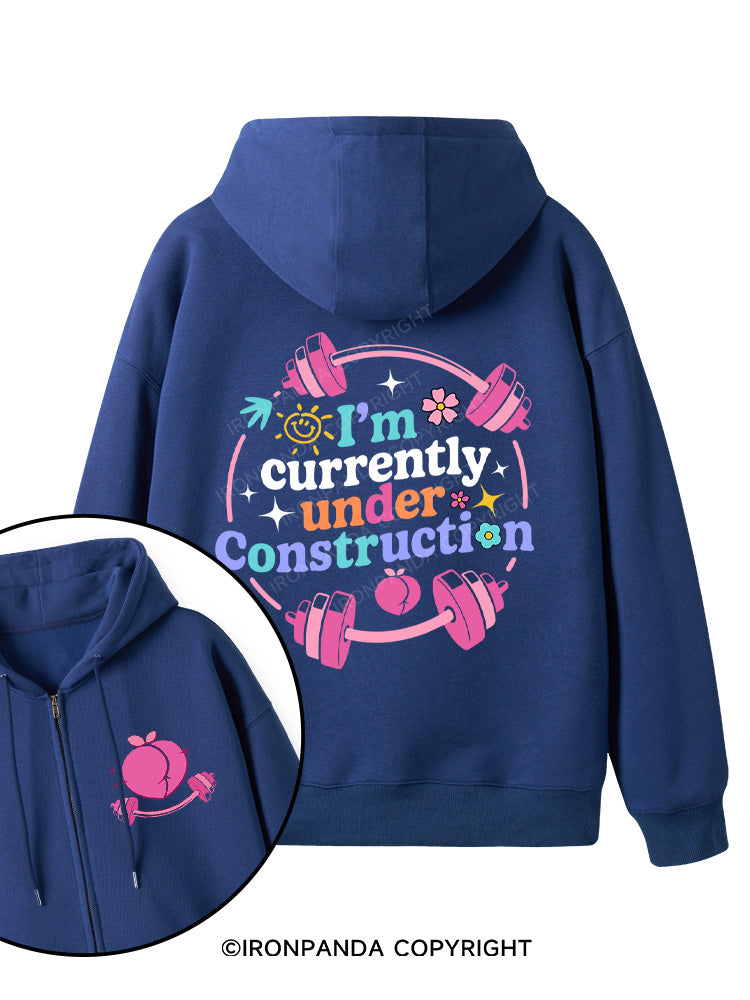 I'M CURRENTLY UNDER CONSTRUCTION Double-Sided Printed Fleece Zip Up Hoodie
