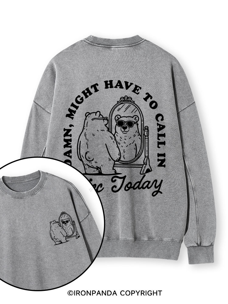 DAMN, MIGHT HAVE TO CALL IN THICC TODAY Double-Sided Printed Washed Sweatshirt