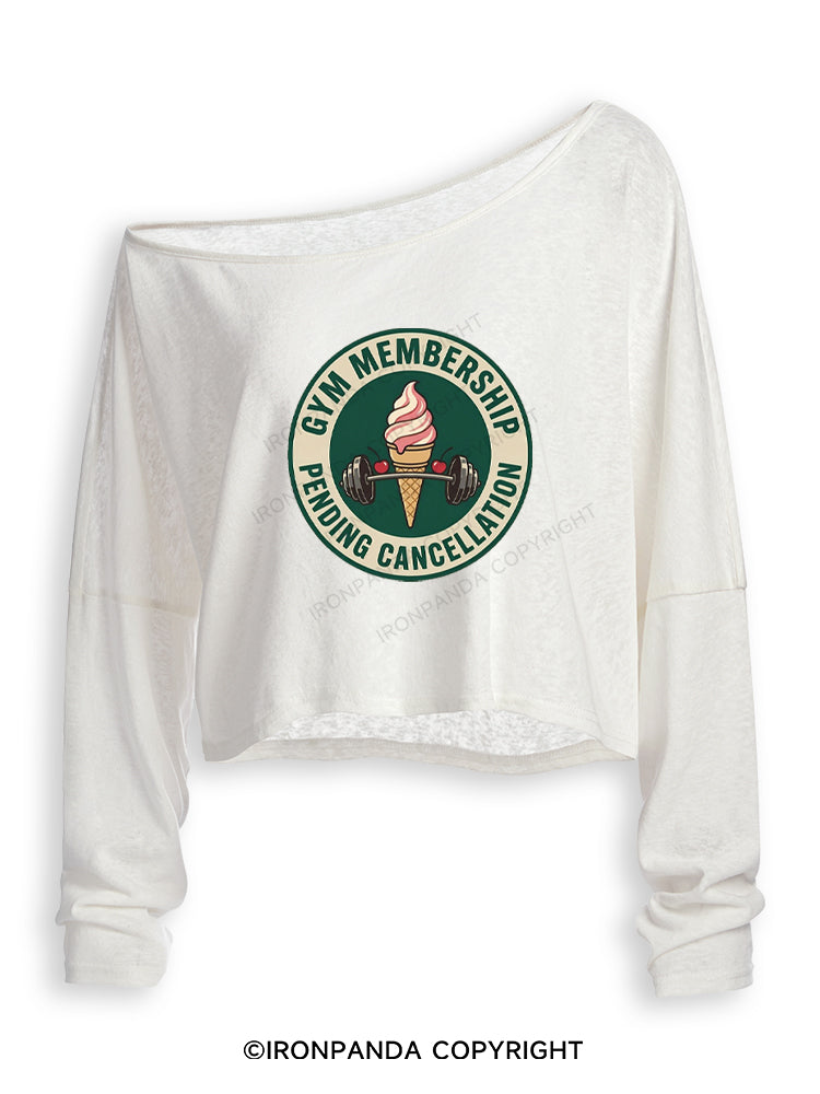 GYM MEMBERSHIP PENDING CANCELLATION Off Shoulder Long Sleeve Crop Top